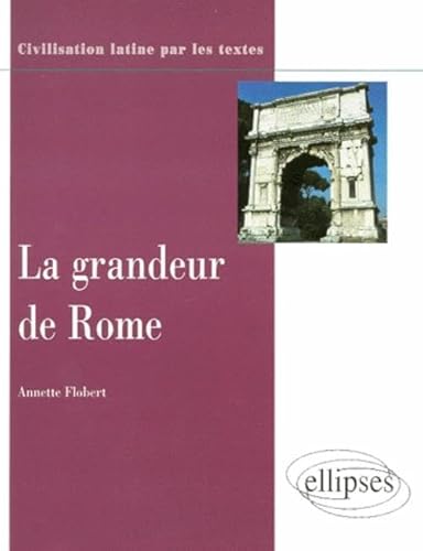 Stock image for La grandeur de Rome for sale by Ammareal