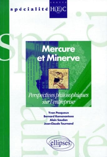 MERCURE ET MINERVE ; PERSPECTIVES PHILOSOPHIQUES SU L'ENTREPRISE