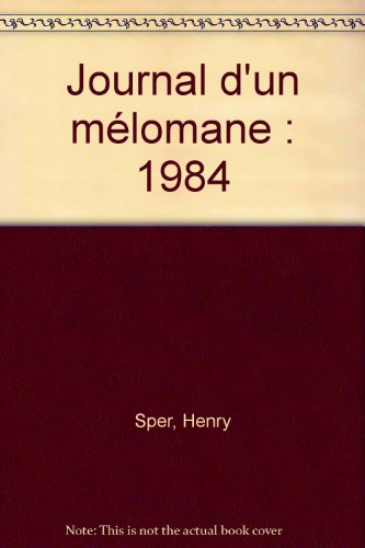 Beispielbild fr Journal d'un mlomane: 1984 zum Verkauf von Ammareal
