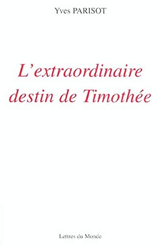 Beispielbild fr L'Extraordinaire Destin de Timothee zum Verkauf von Ammareal