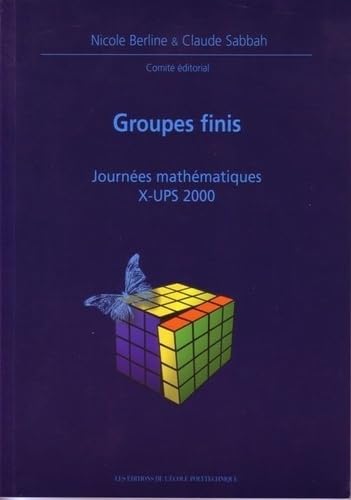 Stock image for Groupes finis - Journes mathmatiques X-UPS 2000 for sale by Gallix