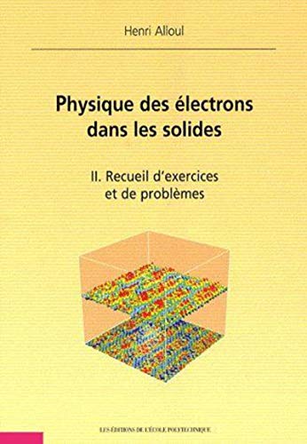 9782730214124: Physique des lectrons dans les solides: Tome 2, Recueil d'exercices et de problmes
