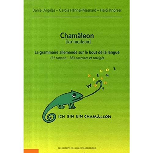 Beispielbild fr Chamleon : La Grammaire Allemande Sur Le Bout De La Langue : 137 Rappels, 323 Exercices Et Corrigs zum Verkauf von RECYCLIVRE