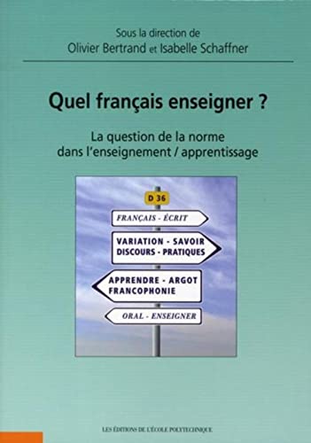 Stock image for Quel franais enseigner ?: La question de la norme dans l'enseignement / apprentissage for sale by Gallix