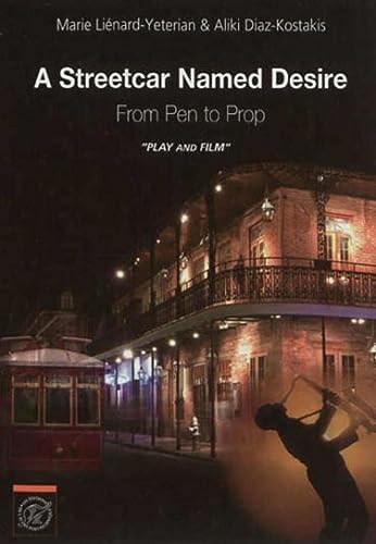 Stock image for A Streetcar Named Desire : From Pen To Prop : Play & Film for sale by RECYCLIVRE