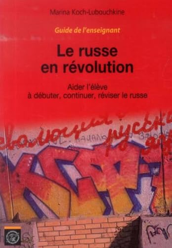 Stock image for Le Russe en Rvolution Guide de l'Enseignant Aider l'leve  Dbuter Continuer Rviser for sale by medimops