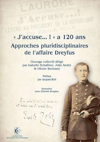 Stock image for J'accuse.! a 120 ans: Approches pluridisciplinaires de l'affaire Dreyfus. Prface par Jacques Biot for sale by Gallix