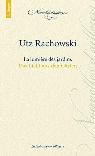9782730216913: Utz Rachowski - La lumire des jardins - Das Licht aus den Grten: Edition bilingue