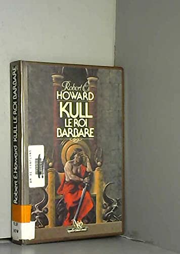 Beispielbild fr Kull, le roi barbare (Srie Fantastique, science-fiction, aventures) zum Verkauf von BURISBOOKS