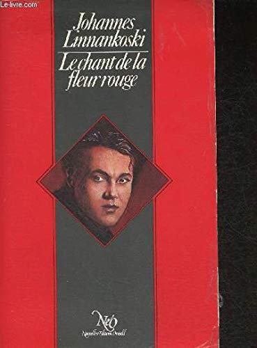 Stock image for Le chant de la fleur rouge [Paperback] Linnankoski, Johannes; Torfs, Raymond; Perret, Jean-Louis and Bolgár, Mirja for sale by LIVREAUTRESORSAS