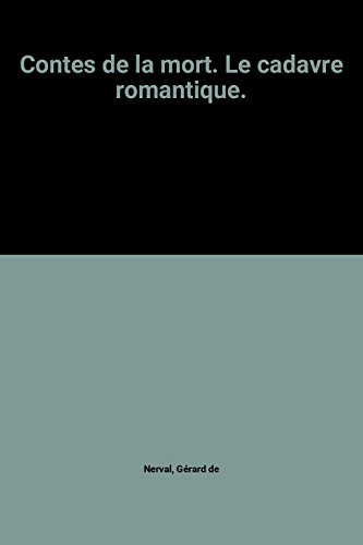 Beispielbild fr Contes de la mort: Le cadavre romantique (Chime?res) (French Edition) zum Verkauf von WorldofBooks