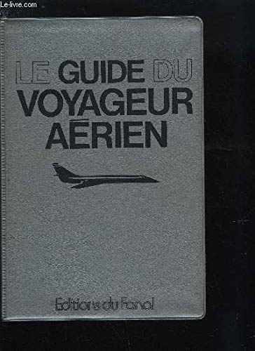 Imagen de archivo de Le guide du voyageur arien. a la venta por AUSONE