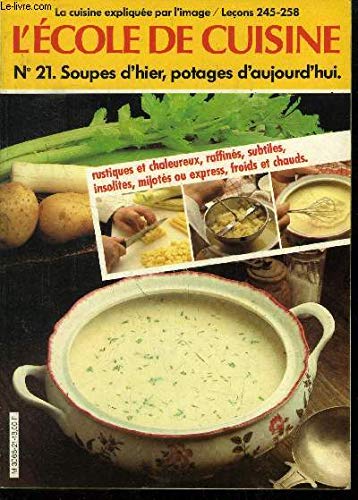 Stock image for L'cole de cuisine numero 21 soupes d'hier potages d'aujourd'hui for sale by Librairie La cabane aux bouquins