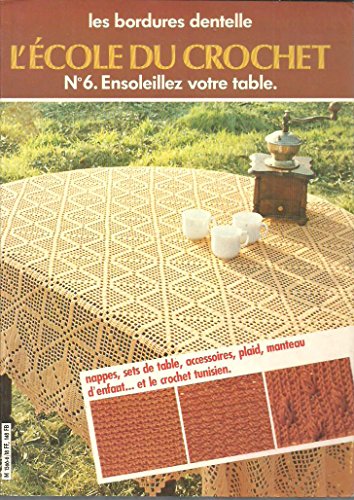 9782730910088: L'École du crochet : Nappes, sets de table, accessoires, plaid, manteau d'enfant et le crochet tunisien