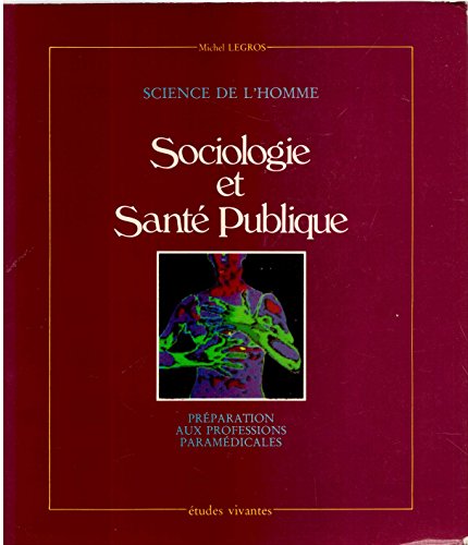 Beispielbild fr Sociologie et sant publique : Prparation aux professions paramdicales (Science de l'homme) zum Verkauf von Ammareal