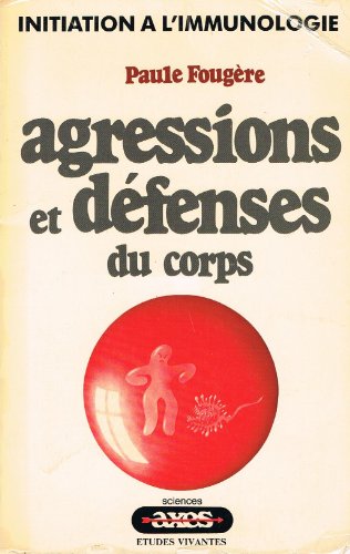 Stock image for Agressions et dfenses du corps. Initiation  l'immunologie. for sale by Loc Simon