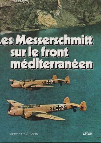 Imagen de archivo de Les Messcherschmitt sur le Front Mediterraneen. a la venta por medimops