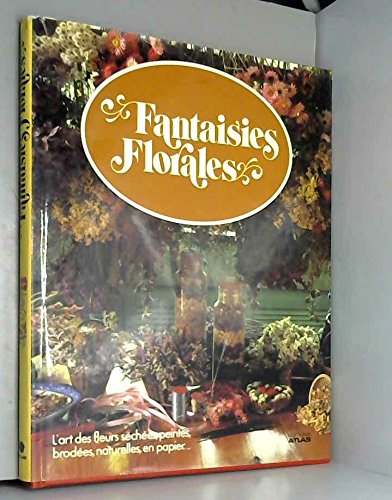 Stock image for FANTAISIES FLORALES for sale by Librairie rpgraphic