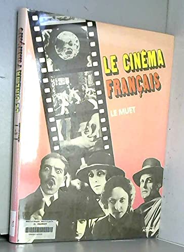 Imagen de archivo de Le Cinema Franais : le Muet a la venta por Ammareal