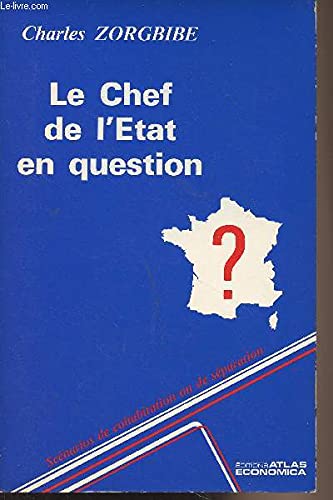 Beispielbild fr Le chef de l'etat en question : scenarios de cohabitation ou de separation zum Verkauf von medimops