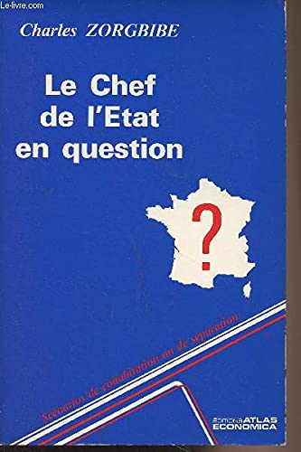 Stock image for Le chef de l'etat en question : scenarios de cohabitation ou de separation for sale by medimops