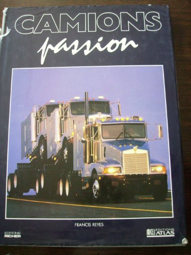 Camions passion (French Edition) (9782731207729) by Reyes, Francis