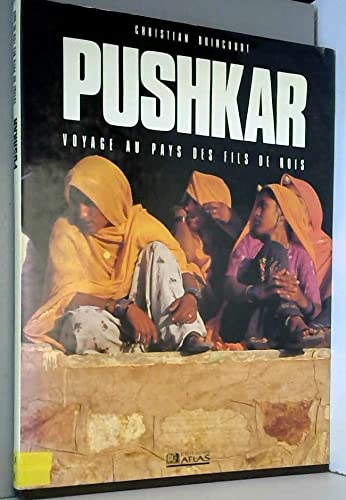 PUSHKAR, VOYAGE AU PAYS DES FILS DE ROIS