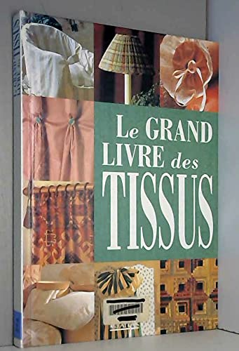 Stock image for Le Grand Livre des Tissus for sale by Librairie de l'Avenue - Henri  Veyrier
