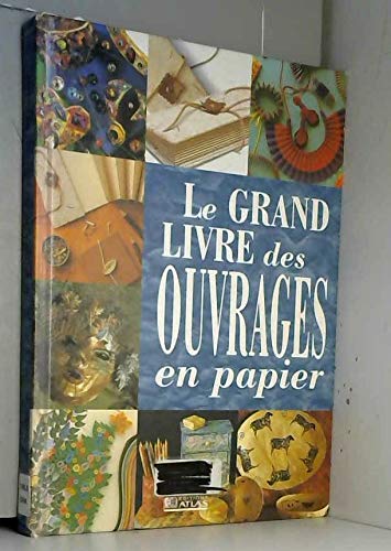 Stock image for Le Grand Livre des Ouvrages en Papier for sale by Librairie de l'Avenue - Henri  Veyrier