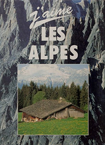 Imagen de archivo de J'aime les Alpes ! a la venta por Librairie Th  la page