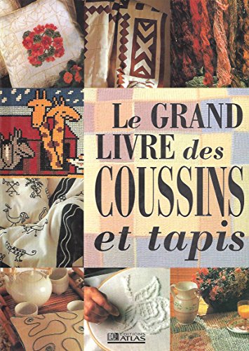 Stock image for Le Grand Livre des Coussins et Tapis for sale by Librairie de l'Avenue - Henri  Veyrier