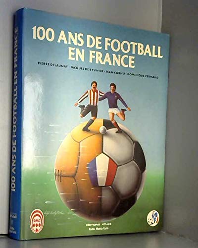 Beispielbild fr 100 ans de football en France zum Verkauf von medimops