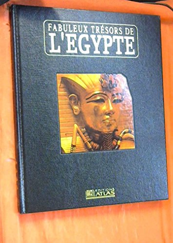 Beispielbild fr Fabuleux trsors de l'gypte : Dcouvrez la mystrieuse civilisation des pharaons et ses chefs-d'oeuvre zum Verkauf von Ammareal