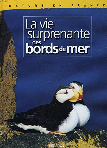Stock image for Nature en France : La vie surprenant des bords de mer [Board book] EDITIONS ATLAS for sale by LIVREAUTRESORSAS