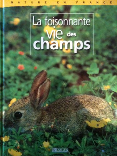 Stock image for LA FOISONNANTE VIE DES CHAMPS for sale by Ammareal