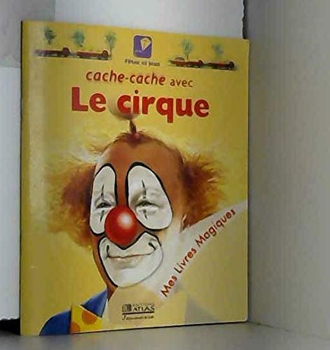 Beispielbild fr Cache-cache avec le cirque (Mes livres magiques) zum Verkauf von Librairie Th  la page