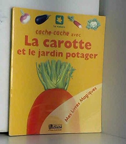 Beispielbild fr Cache-cache avec la carotte et le jardin potager (Mes livres magiques) zum Verkauf von medimops
