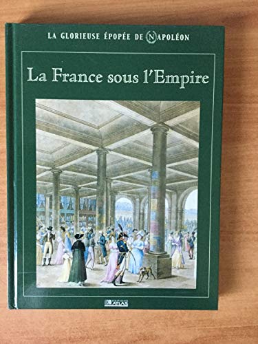 Beispielbild fr La France sous l'Empire (La glorieuse pope de Napolon) zum Verkauf von Ammareal