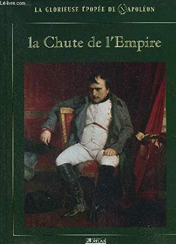 Stock image for La chute de l'Empire (La glorieuse pope de Napolon) for sale by Ammareal