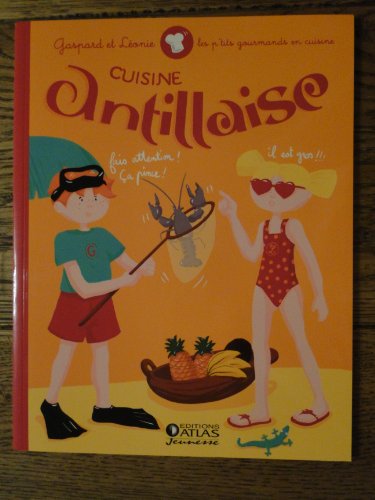 Stock image for Gaspard et L onie Cuisine Antillaise [Paperback] Laurendon Gilles, Canetti Bernard, for sale by LIVREAUTRESORSAS