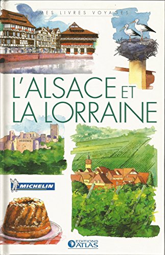 Beispielbild fr Mes livres voyages: L'Alsace et la Lorraine zum Verkauf von Ammareal