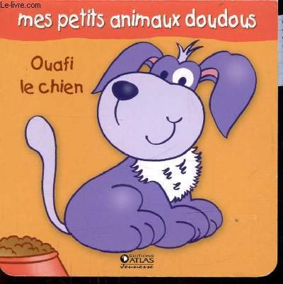 Beispielbild fr MES PETITS ANIMAUX DOUDOUS - OUAFI LE CHIEN zum Verkauf von Ammareal