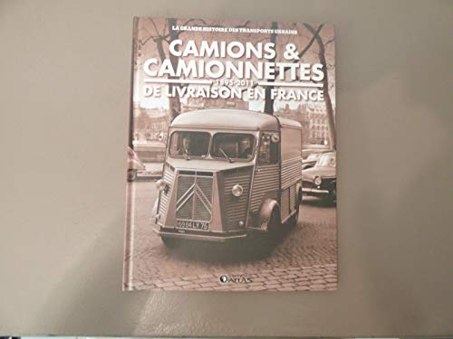 Imagen de archivo de Camions et camionnettes de livraison en France. 1895-2011 a la venta por medimops