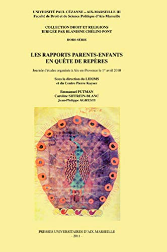 Stock image for Les rapports parents-enfants en qute de repres [Broch] Putman, Emmanuel; Siffrein-Blanc, Caroline et Agresti, Jean-Philippe for sale by BIBLIO-NET