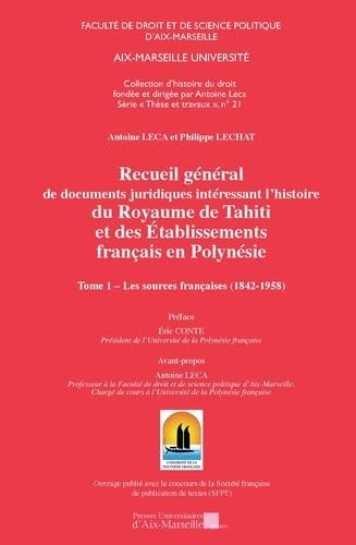 Stock image for Recueil gnral de documents juridiques intressant l'histoire du Royaume de Tahiti et des tablissements franais en Polynsie [Broch] Leca, Antoine; Collectif et Conte, Eric for sale by BIBLIO-NET