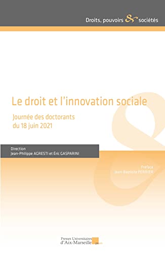Beispielbild fr Le droit et l'innovation sociale: Journe des doctorants du 18 juin 2021 zum Verkauf von Gallix