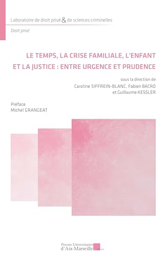 Beispielbild fr Le temps, la crise familiale, l?enfant et la justice : entre urgence et prudence zum Verkauf von Gallix