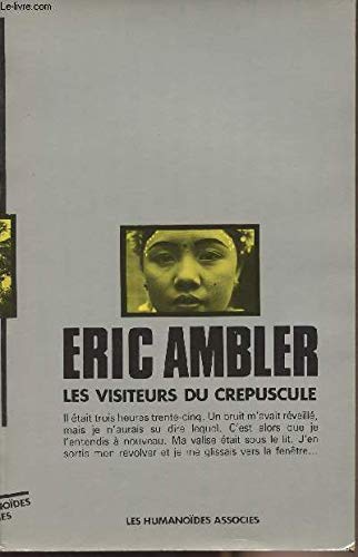 9782731600032: Les Visiteurs du crpuscule (Oeuvres /Eric Ambler)