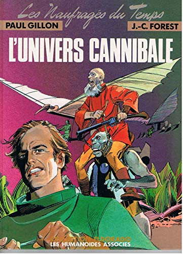 Imagen de archivo de Les Naufrags du Temps, tome 4 : L'Univers cannibale a la venta por Ammareal