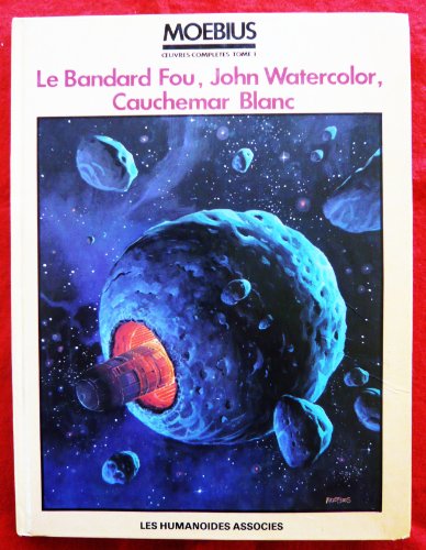 9782731600605: Oeuvres compltes 1 : Le Bandard fou John Watercolor Cauchemar blanc